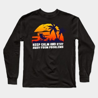 Sunset keep calm and stay away from problems Long Sleeve T-Shirt